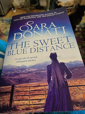 The Sweet Blue Distance by Sara Donati