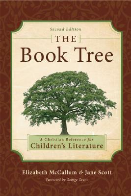 The Book Tree: A Christian Reference to Children's Literature by Elizabeth McCallum, Jane Scott