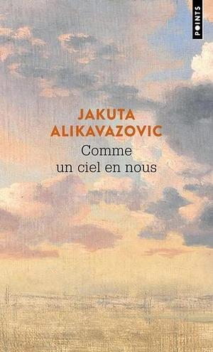 Comme un ciel en nous by Jakuta Alikavazovic