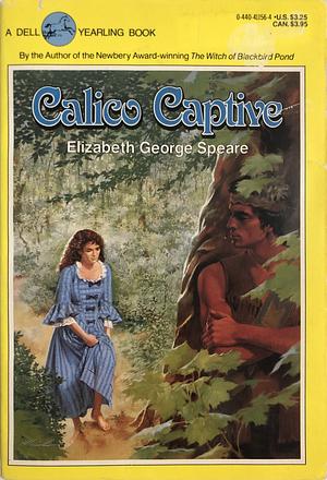 Calico Captive by Elizabeth George Speare, W.T. Mars