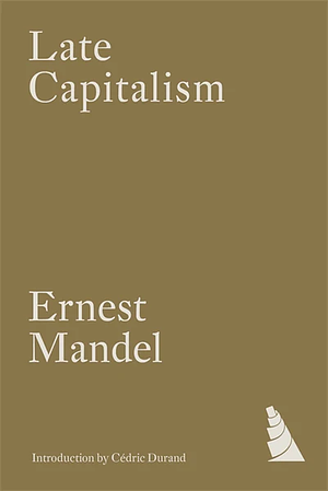 Late Capitalism by Ernest Mandel