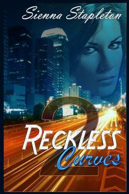 Reckless Curves 2 by Sienna Stapleton