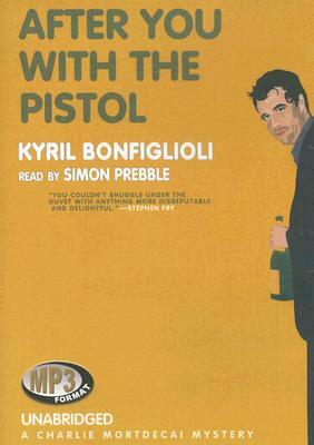 After You with a Pistol by Kyril Bonfiglioli