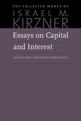 Essays on Capital and Interest: An Austrian Perspective by Israel M. Kirzner