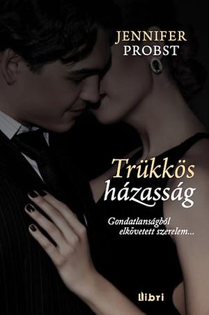 Trükkös házasság by Jennifer Probst