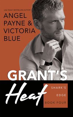 Grant's Heat by Angel Payne, Victoria Blue