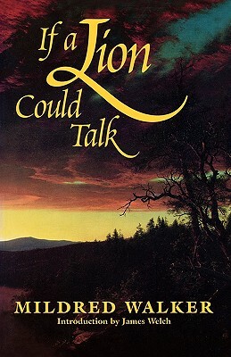 If a Lion Could Talk by Mildred Walker