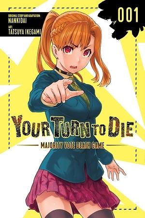 Your Turn to Die: Majority Vote Death Game, Vol. 1 by Nankidai, Tatsuya Ikegami