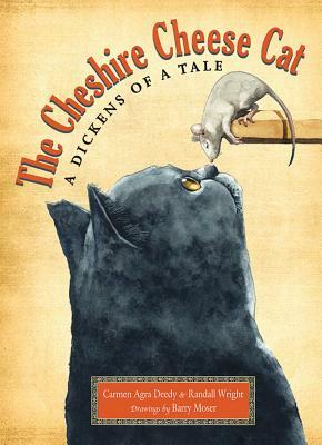 The Cheshire Cheese Cat: A Dickens of a Tale by Carmen Agra Deedy, Randall Wright