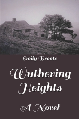 Wuthering Heights by Emily Brontë