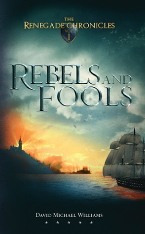 Rebels and Fools by David Michael Williams