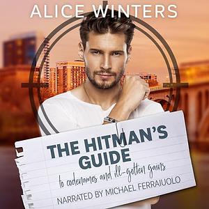 The Hitman's Guide to Codenames and Ill-Gotten Gains by Alice Winters
