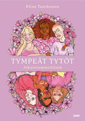 Tympeät tytöt – Aikuistumisriittejä by Riina Tanskanen