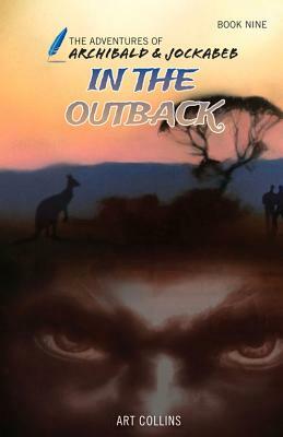 In the Outback (the Adventures of Archibald and Jockabeb) by Art Collins