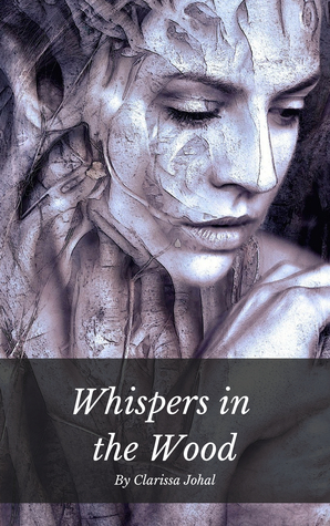 Whispers in the Wood by Clarissa Johal