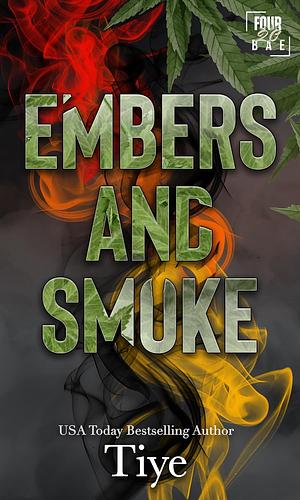 Embers and Smoke by Tiye