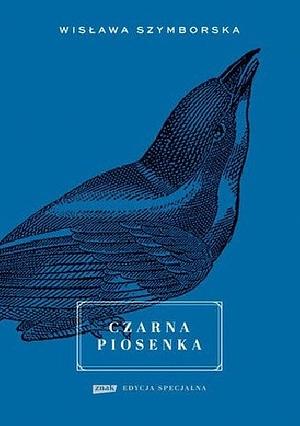 Czarna piosenka by Wisława Szymborska