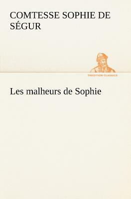 Les Malheurs de Sophie by Comtesse de Ségur