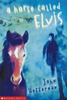A Horse Called Elvis by John Heffernan