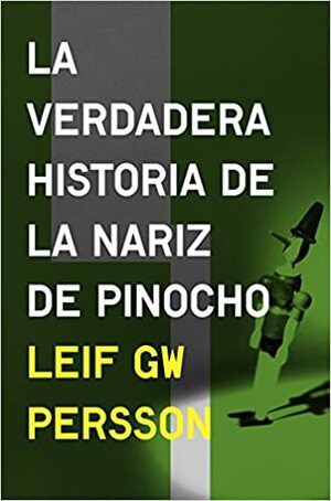 La verdadera historia de la nariz de pinocho by Leif G.W. Persson