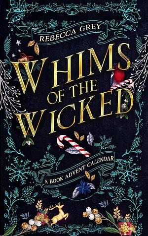 Whims of the Wicked: A Fantasy Romance Reading Advent Calendar by Rebecca Grey