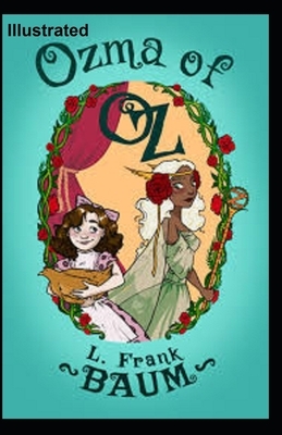 Ozma of Oz Illustrated by L. Frank Baum