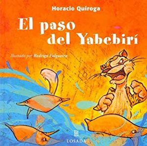 El paso del Yabebirí by Horacio Quiroga