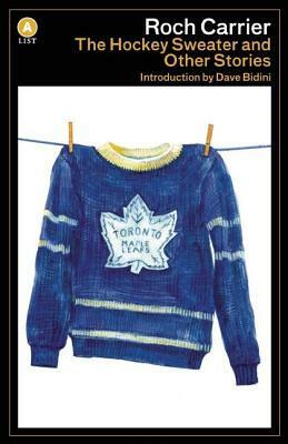 The Hockey Sweater and Other Stories by Roch Carrier