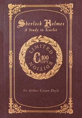 A Study in Scarlet (100 Copy Limited Edition) by Arthur Conan Doyle