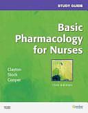 Study Guide for Basic Pharmacology for Nurses by Sandra Cooper, Yvonne N. Stock, Bruce D. Clayton, Valerie O'Toole Baker