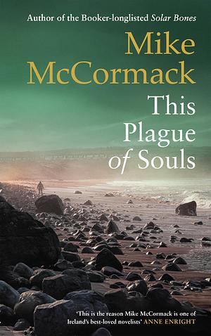 This Plague of Souls by Mike McCormack