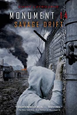 Monument 14: Savage Drift by Emmy Laybourne