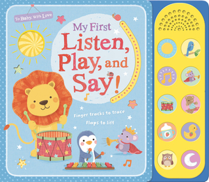 My First Listen, Play, and Say! by Tiger Tales