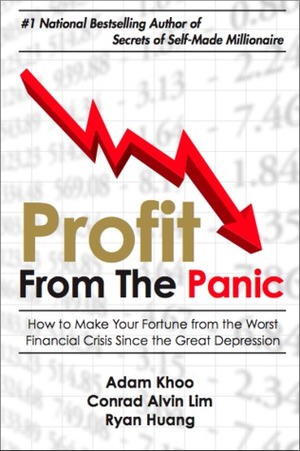 Profit From The Panic by Conrad Alvin Lim, Adam Khoo, Ryan Huang