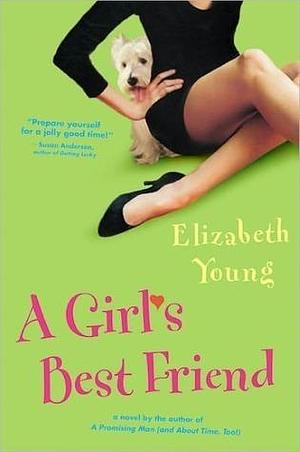 A Girl's Best Friend: A Novel by Elizabeth Young, Elizabeth Young