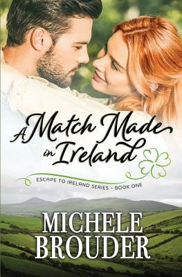 A Match Made in Ireland by Michele Brouder