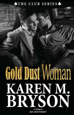Gold Dust Woman by Ren Monterrey, Karen M. Bryson