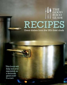 The Good Food Guide: Recipes by Elizabeth Carter, Prue Leith