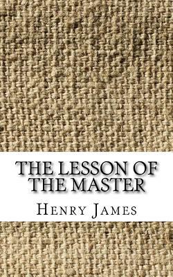 The Lesson of the Master by Henry James