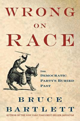 Wrong on Race by Bruce Bartlett