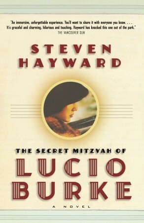 The Secret Mitzvah of Lucio Burke by Steven Hayward