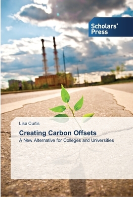 Creating Carbon Offsets by Lisa Curtis
