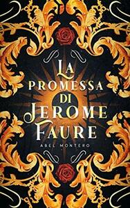 La promessa di Jerome Faure by Abel Montero