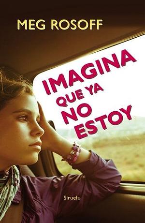 Imagina que ya no estoy by Meg Rosoff