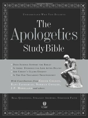 The Apologetics Study Bible: Understand Why You Believe by Anonymous