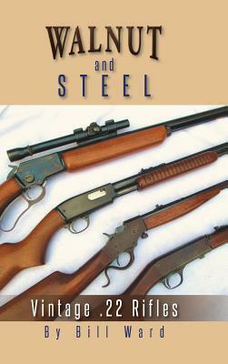 Walnut and Steel: Vintage .22 Rifles by Bill Ward