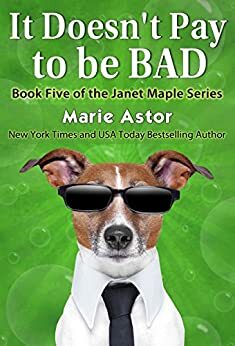 It Doesn't Pay to be Bad by Marie Astor