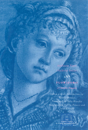 Floridoro: A Chivalric Romance by Julia Kisacky, Moderata Fonte, Valeria Finucci