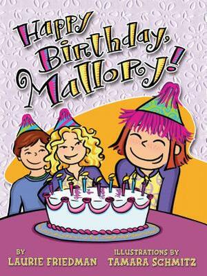 #4 Happy Birthday, Mallory! by Laurie Friedman