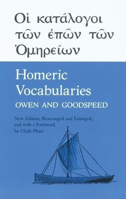 Homeric Vocabularies by Edgar Johnson Goodspeed, William Bishop Owen